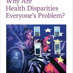 PDF READ Why Are Health Disparities Everyone's Problem? (Johns Hopkins Wavelengt