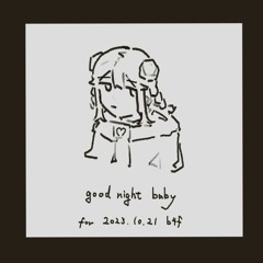 good night baby 20231021