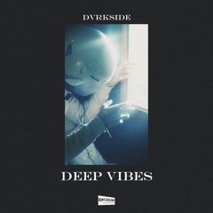 DVRKSIDE - Deep Vibes [Free Download]