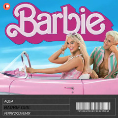 AQUA - Barbie Girl (Ferry 2K23 Remix)[FREE DOWNLOAD]