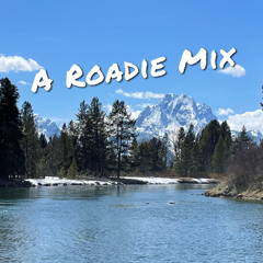 A Roadie Mix