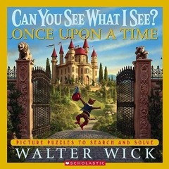 ( N4l ) Can You See What I See? Once Upon a Time: Picture Puzzles to Search and Solve by  Walter Wic