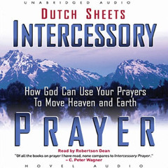 View EBOOK 🧡 Intercessory Prayer: How God Can Use Your Prayers to Move Heaven and Ea