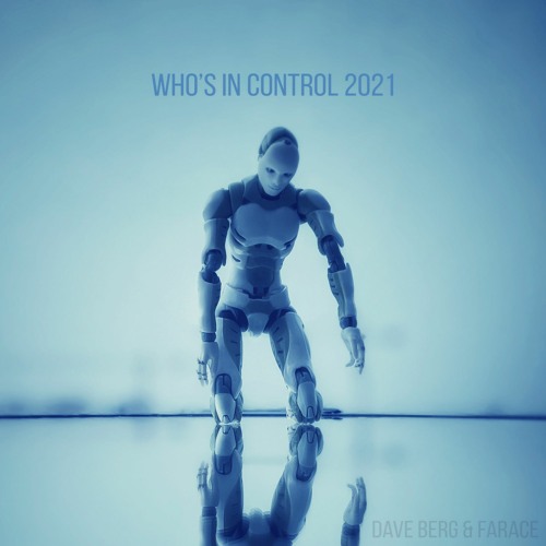 Dave Berg and Farace - Whos In Control 2021