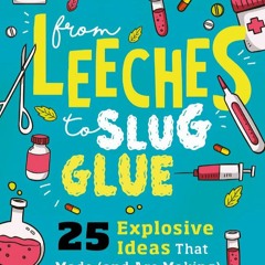 DOWNLOAD ⚡️ eBook From Leeches to Slug Glue