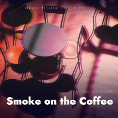 Smoke on The Coffee
