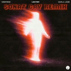 Westend & Darla Jade - Lighter (Sonat Cay Remix) Free Download