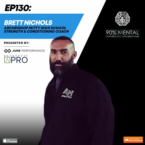 Brett Nichols, Head of Strength & Conditioning Archbishop Mitty High School Episode 130