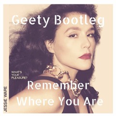 Jessie Ware - Remember Where You Are - Geety Remix - Extra Intro [FREE DOWNLOAD]