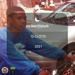 G-Lloyd "Do Not Disturb" (Freestyle) -