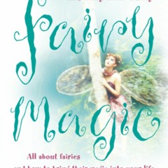 Ebook Fairy Magic: All about fairies and how to bring their magic into your life for ipad