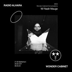 Wonder Cabinet - Artists Conversations 2024 - #003 - w/ Nadir Mauge