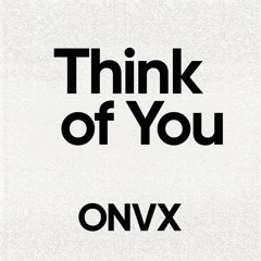 Think of you