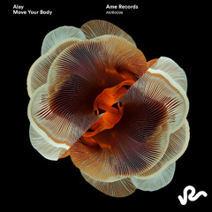 ALAY - Move Your Body (Ame Records)