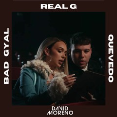 Bad Gyal, Quevedo - Real G (David Moreno Extended)