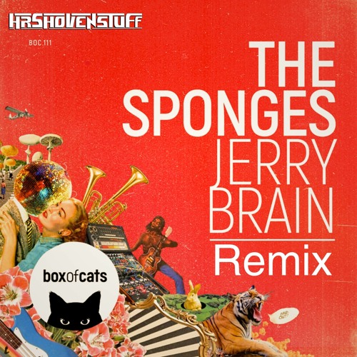 The Sponges - Jerry Brain (HR Shovenstuff Remix)