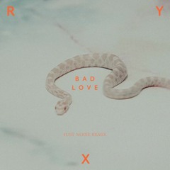 RY X - Bad Love (Just Noise Remix)