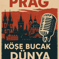 Köşe Bucak Dünya - Prag - 2