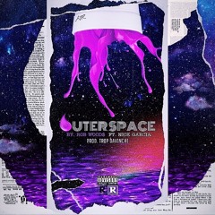 ROB WOOD$ X Nick Garcia- Outer Space (prod. Trop Davinci)