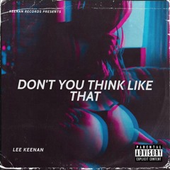 Lee Keenan - Don't You Think Like That (Lets Bounce records)