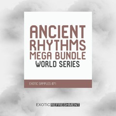Exotic Refreshment - Ancient Rhythms Mega Bundle - World Series
