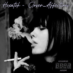 Hexatek - Closer_Affections [Free Release]