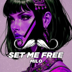Milo - Set Me Free (Original Mix) [MUSTACHE CREW RECORDS]