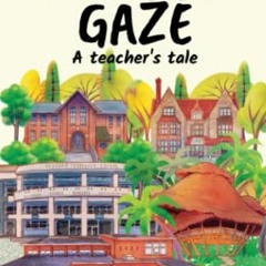 [GET] EBOOK EPUB KINDLE PDF School Gaze: A Teacher's Tale by  Carol Duval 📑