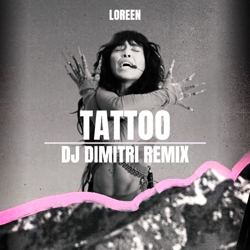 Loreen - Tattoo (Dj Dimitri Intro Remix)Extended Included in download