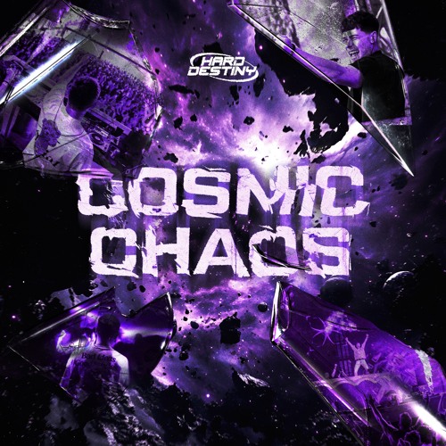 Hard Destiny - Cosmic Chaos