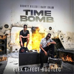Bounty Killer & Baby Cham - Time Bomb (Flex Effect Bootleg)