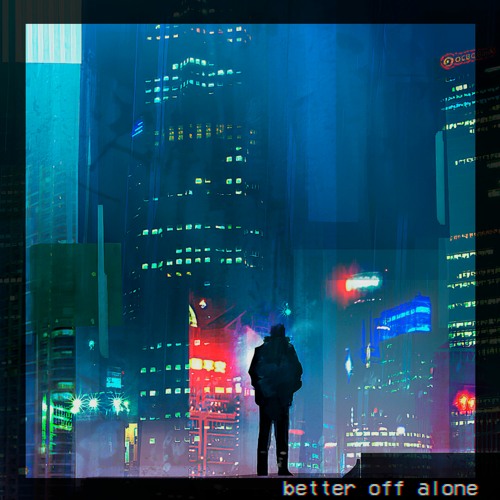 Better Off Alone