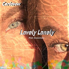 Lovely Lonely [prod.@loneonmars and @prodsaba]