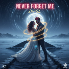 Never Forget Me