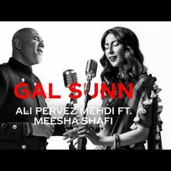 Coke Studio 2020  | Gal Sunn  | Ali Pervez Mehdi Ft. Meesha Shafi