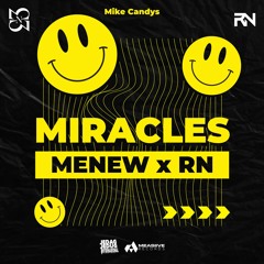 MIRACLES - MENEW X RN Edit