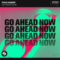 FAULHABER - Go Ahead Now (W3NZDAY Remix)