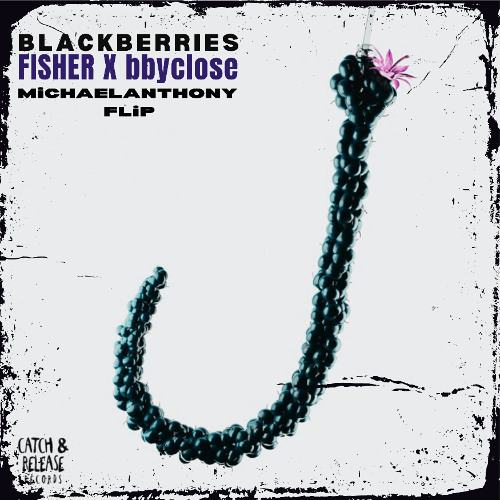 FISHER, bbyclose - Blackberries (MichaelAnthonyFlip)