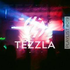 TEZZLA playlist #019