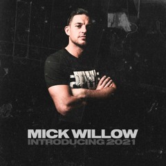 Mick Willow - Introducing 2021