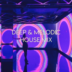 Deep and Melodic House Mix