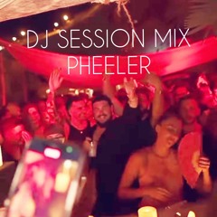 DJ Session  Mix - Pheeler