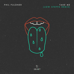 Take Me (Low Steppa Remix)
