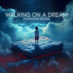 Walking On A Dream (Pushman Remix)