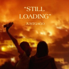 JustGago - Still Loading