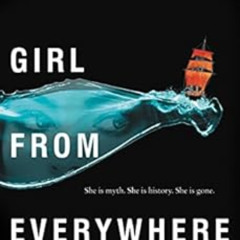 [READ] EBOOK 💓 The Girl from Everywhere by Heidi Heilig [PDF EBOOK EPUB KINDLE]