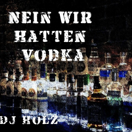 Nein Wir Hatten Vodka