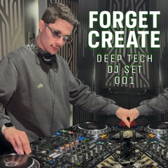 FORGET CREATE | at ZN Academy's | Tech House DJ Set | 003