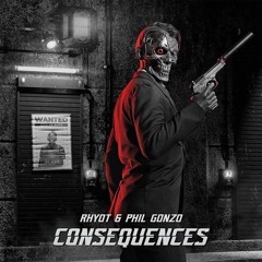 Rhyot & Phil Gonzo - CONSEQUENCES