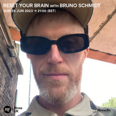 Reset Your Brain with Bruno Schmidt - 25 June 2023